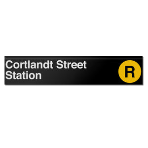 Cortlandt Street (R) Sign