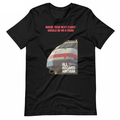 Flight Train Subway Train Amtrak Next Flight On Train T-Shirt ā Transit Gifts