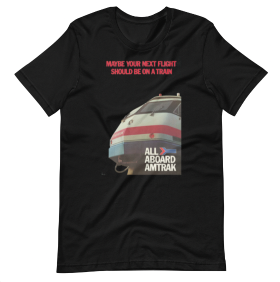 Amtrak Next Flight On Train T-Shirt