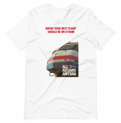 Amtrak Next Flight On Train T-Shirt